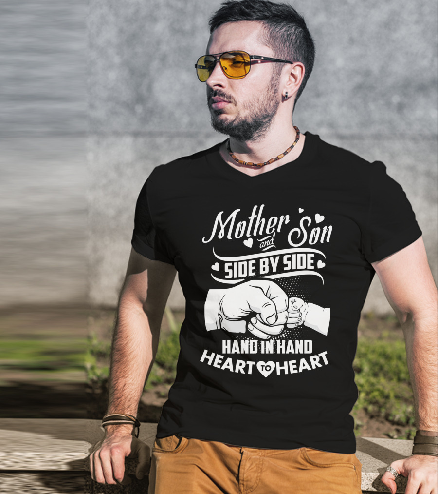 Mother And Son Side By Side Hand In Hand Heart To Heart T-Shirt