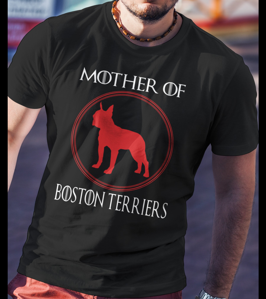 Mother Of Boston Terriers T-Shirt