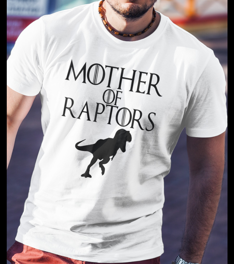 Mother Of Raptors Dinosaur Thrones T-Shirt