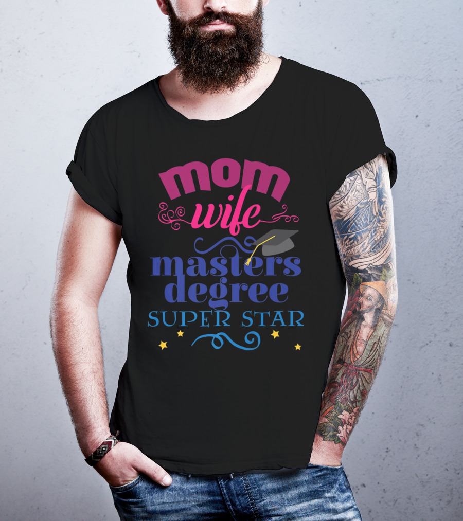 Mom Wife Masters Degree Super Star T-Shirt