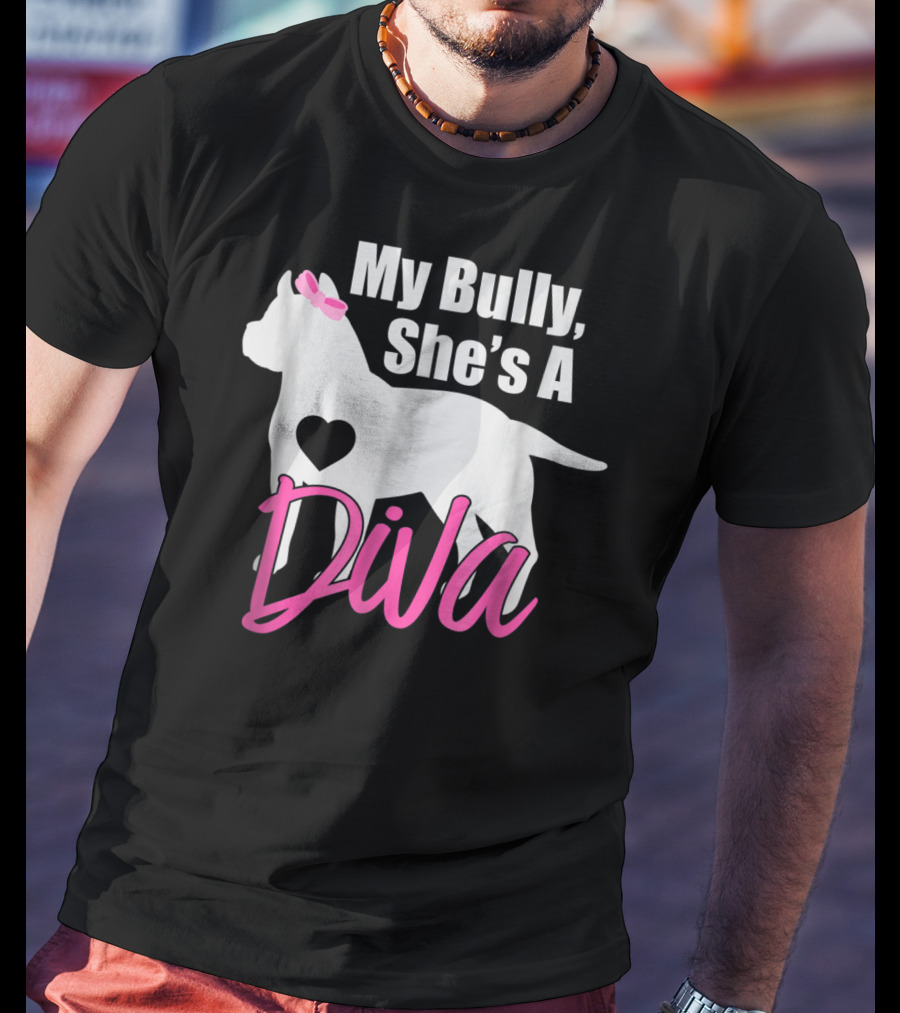 My Bully She's A Diva Pit Bull Mom Women T-Shirt