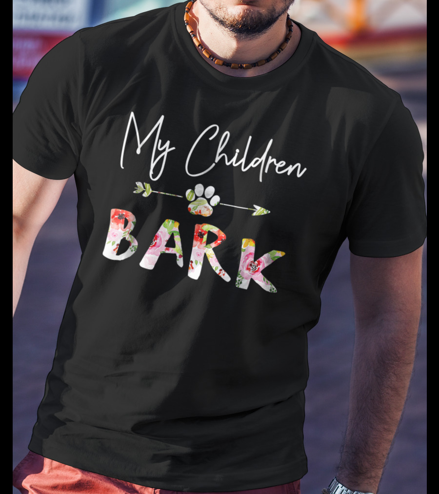 My Children Bark Dog Mom Fur Mama Floral Arrow Paw Prints T-Shirt
