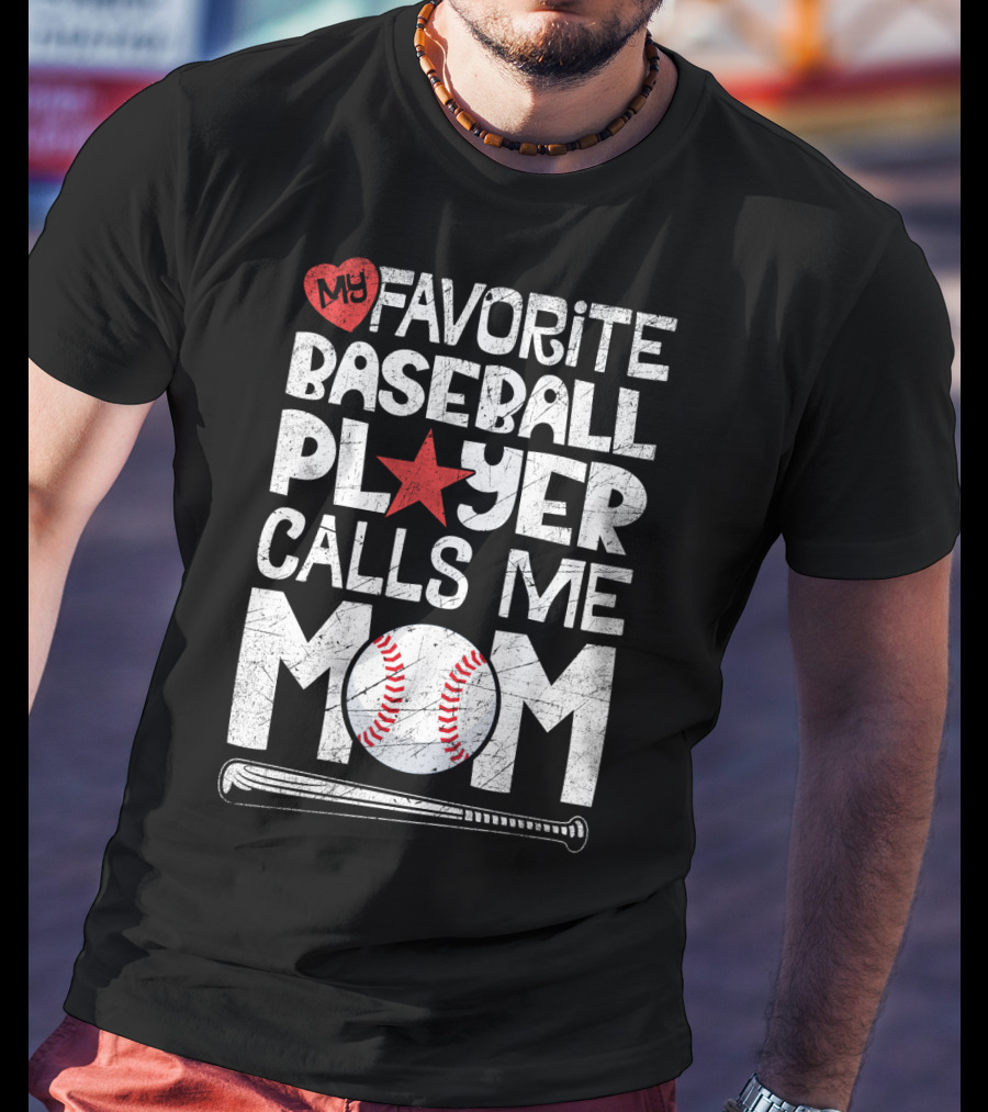 My Favorite Baseball Player Calls Me Mom With Heart And Baseball Elements T-Shirt