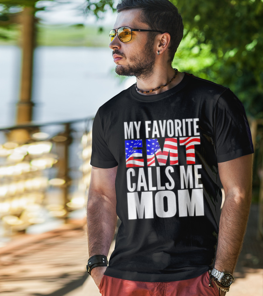 My Favorite EMT Calls Me Mom American Flag T-Shirt