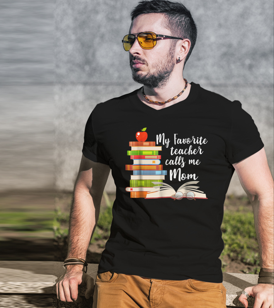 My Favorite Teacher Calls Me Mom Books Apple Glasses T-Shirt