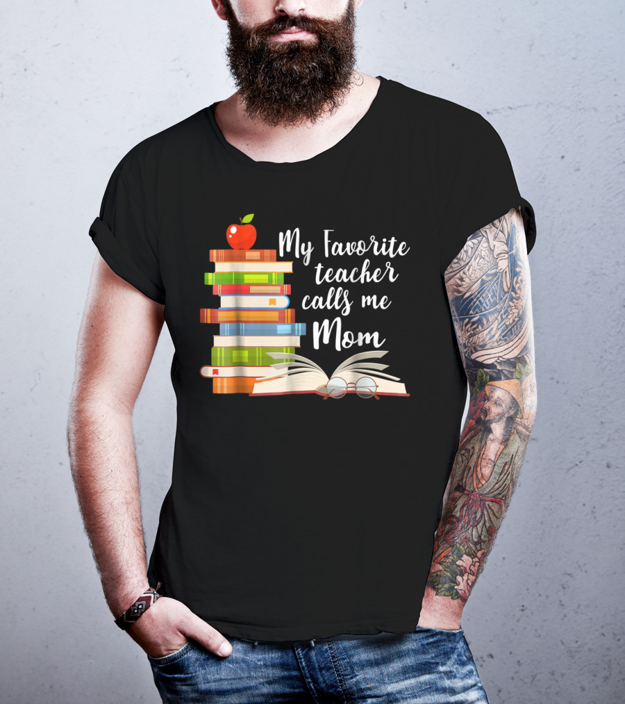 My Favorite Teacher Calls Me Mom Books Apple Glasses T-Shirt