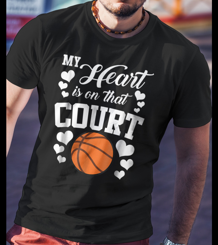 My Heart Is On That Court Basketball Hearts T-Shirt