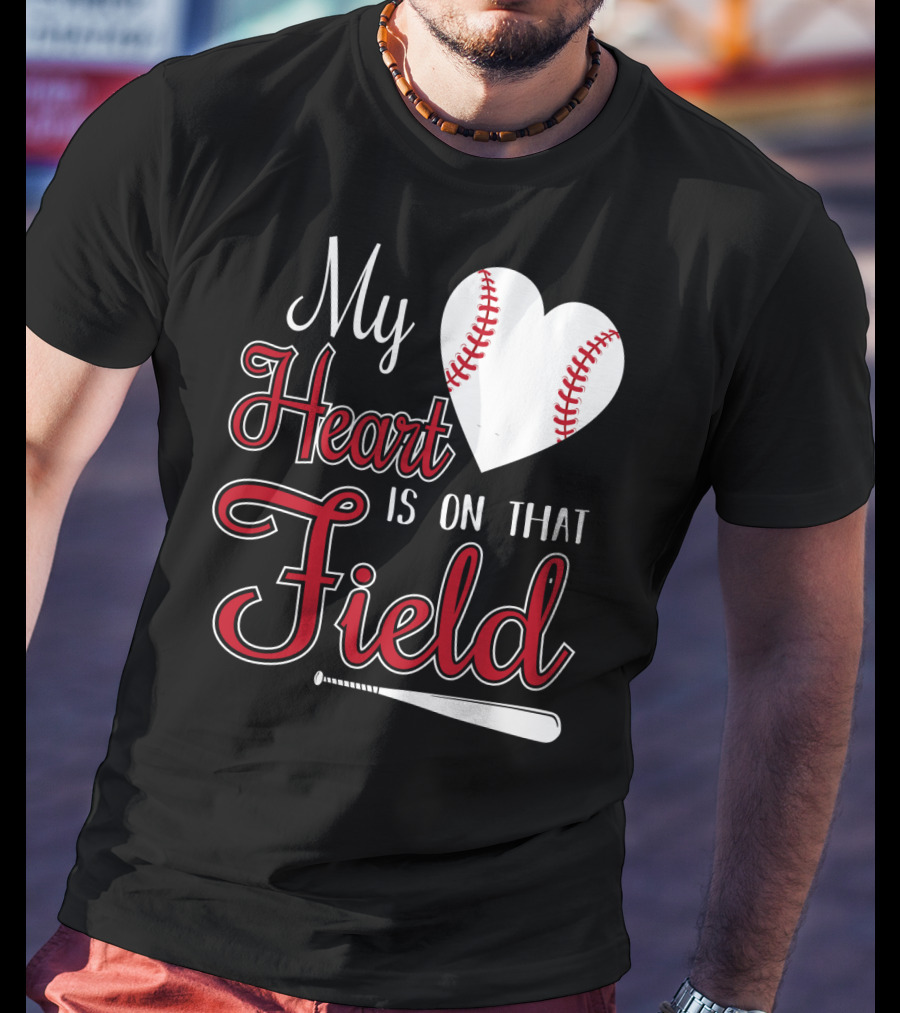 My Heart Is On That Field Baseball Bat Heart T-Shirt