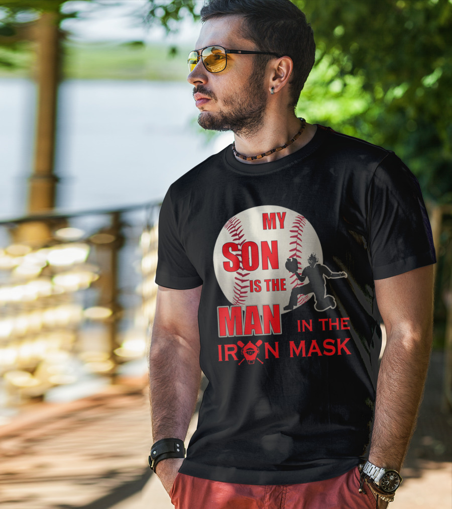 My Son Is The Man In The Iron Mask Baseball Catcher T-Shirt