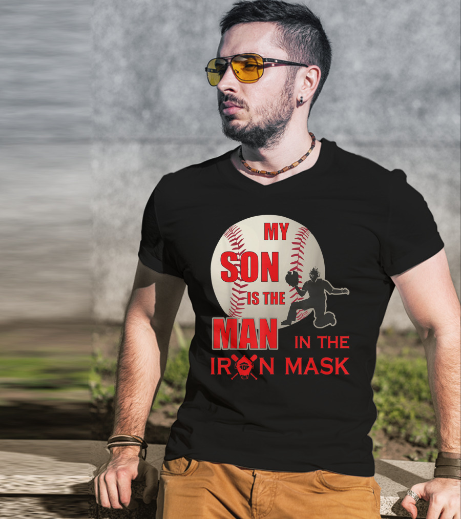 My Son Is The Man In The Iron Mask Baseball Catcher T-Shirt
