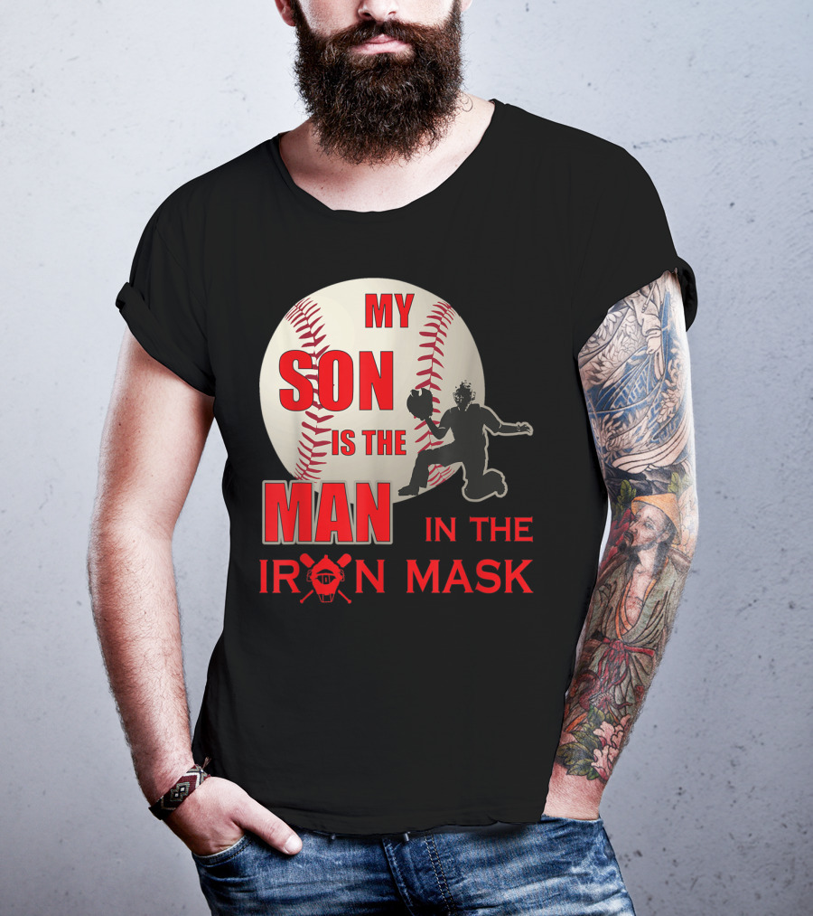 My Son Is The Man In The Iron Mask Baseball Catcher T-Shirt