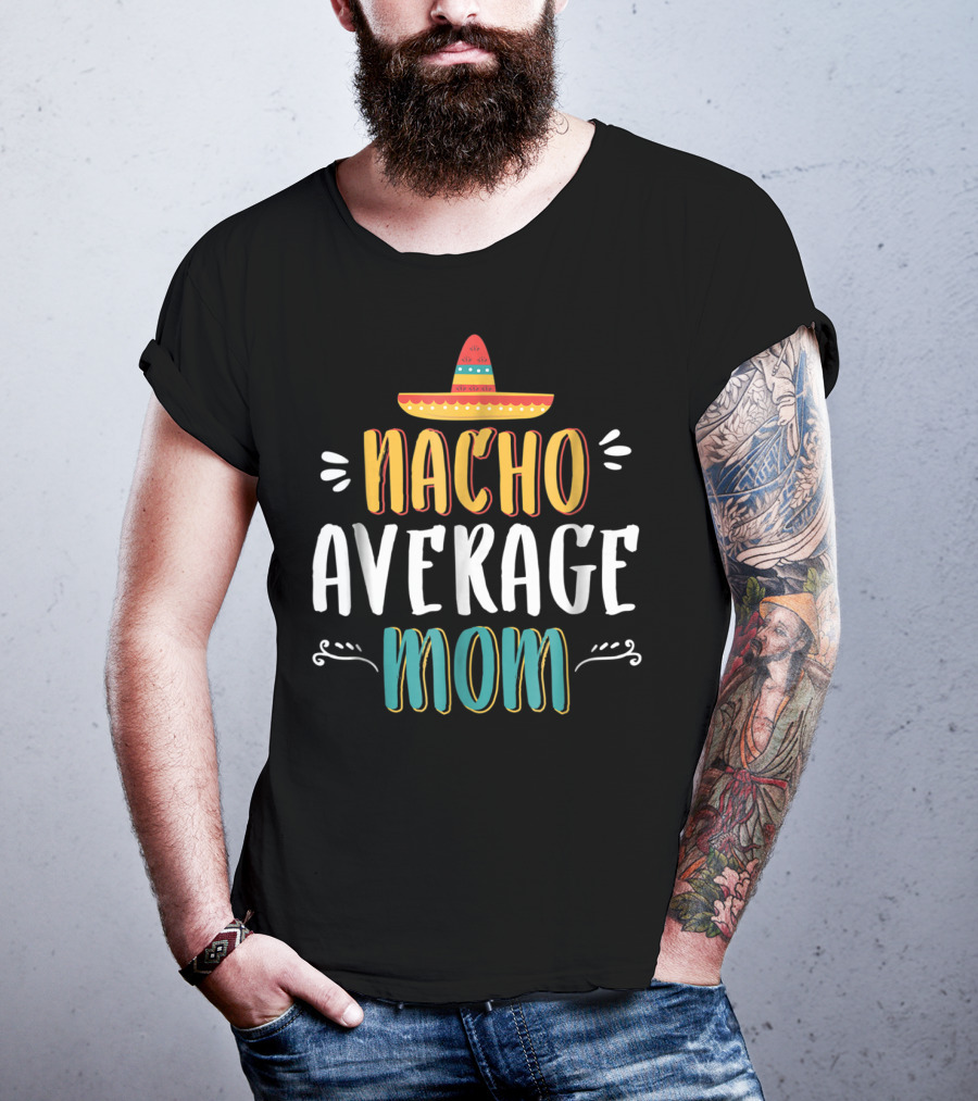 NACHO AVERAGE MOM Sombrero Theme Humorous Women's T-Shirt