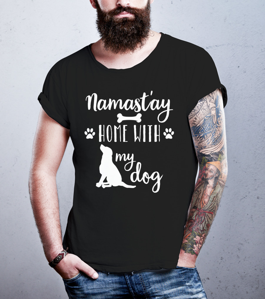 Namastay Home With My Dog Paw Print Bone Doggie Mom Dad79 T-Shirt