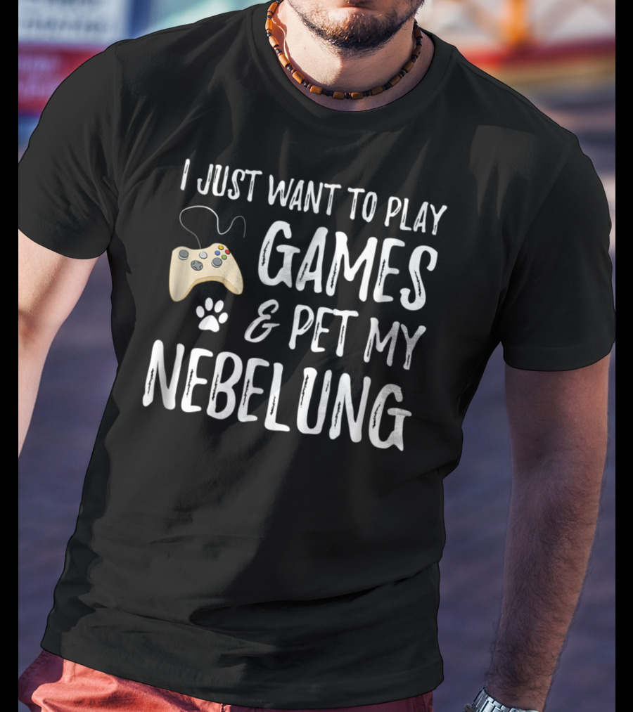 I Just Want To Play Games And Pet My Nebelung Cat Lover Gamer Idea94 T-Shirt