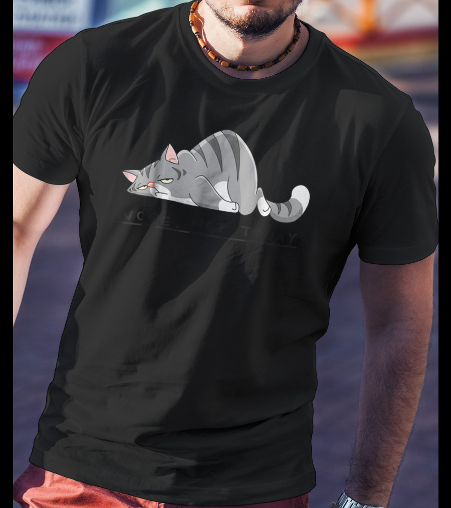 Nope Not Today Lazy Cat Kitten Lover Relaxed Feline Mood T-Shirt