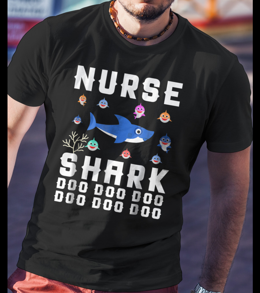 Nurse Shark Doo Doo Doo Family Fun With Colorful Baby Sharks T-Shirt
