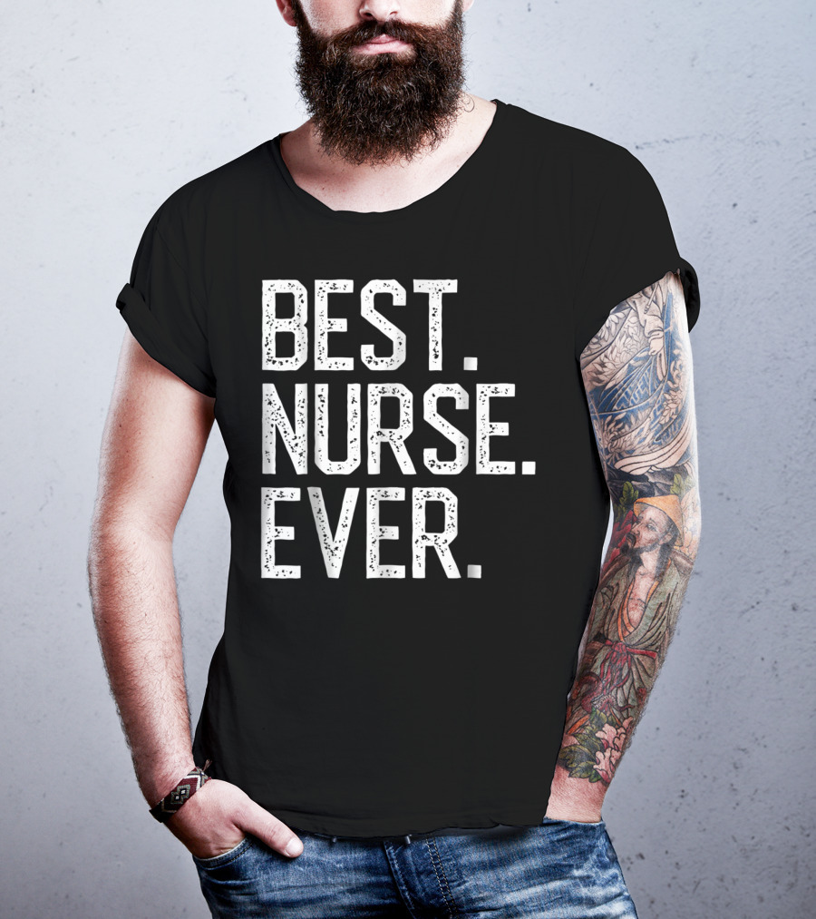 Nursing Appreciation BEST NURSE EVER Mom T-Shirt
