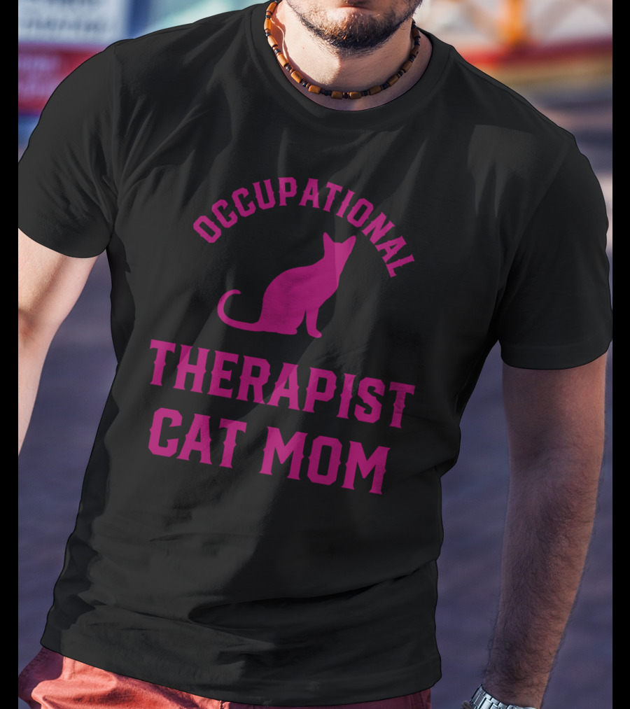 Occupational Therapist Cat Mom T-Shirt