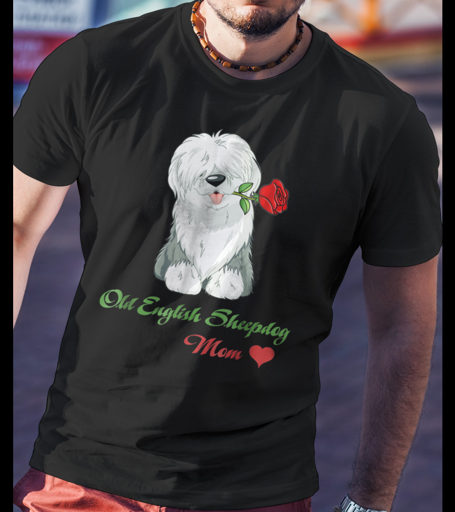 Old English Sheepdog Mom Heart Rose T-Shirt