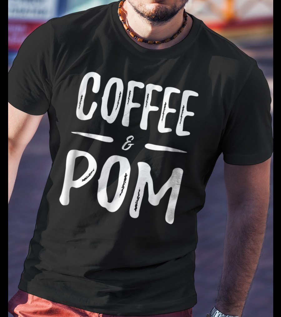 Coffee And Pom Mom Funny Pomeranian Dog T-Shirt