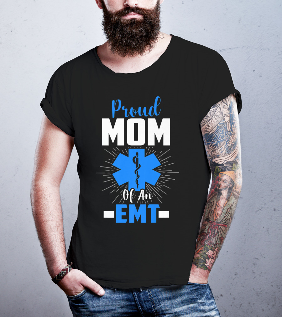 Proud Mom Of An EMT With Star Of Life T-Shirt