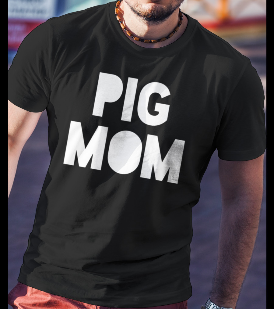 Pig Mom Mother Of Pigs82 T-Shirt