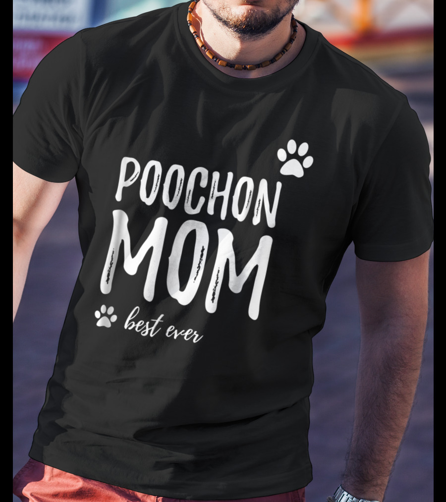 Poochon Mom Best Ever Funny Dog Lover Idea22 T-Shirt