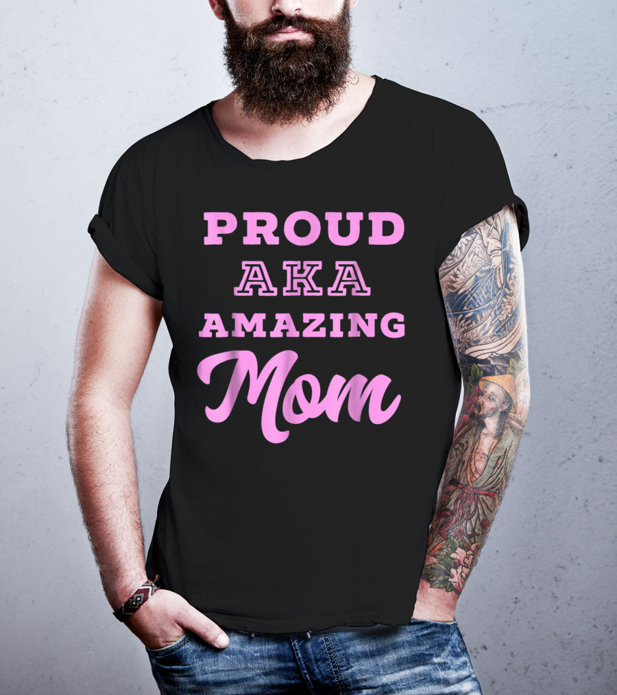 Proud AKA Amazing Mom Alpha Kappa T-Shirt