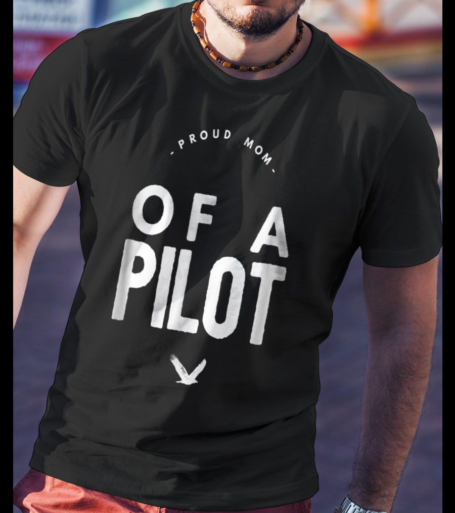 Proud Mom Of A Pilot With Bird T-Shirt