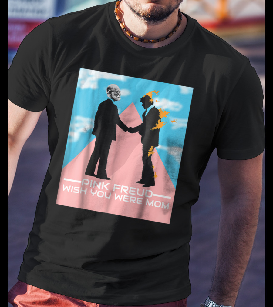 Pink Freud Wish You Were Mom Band Silhouettes On Pink Triangle With Blue Sky Background T-Shirt