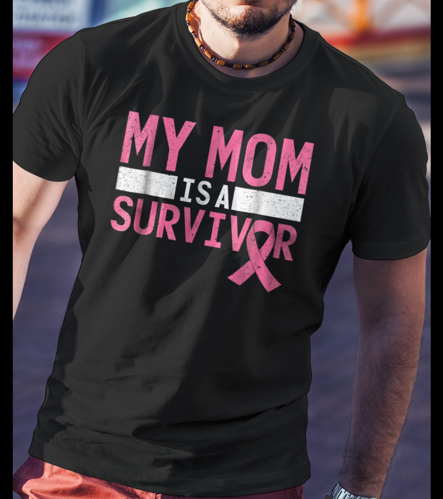 My Mom Is A Survivor Pink Ribbon Breast Cancer Awareness T-Shirt
