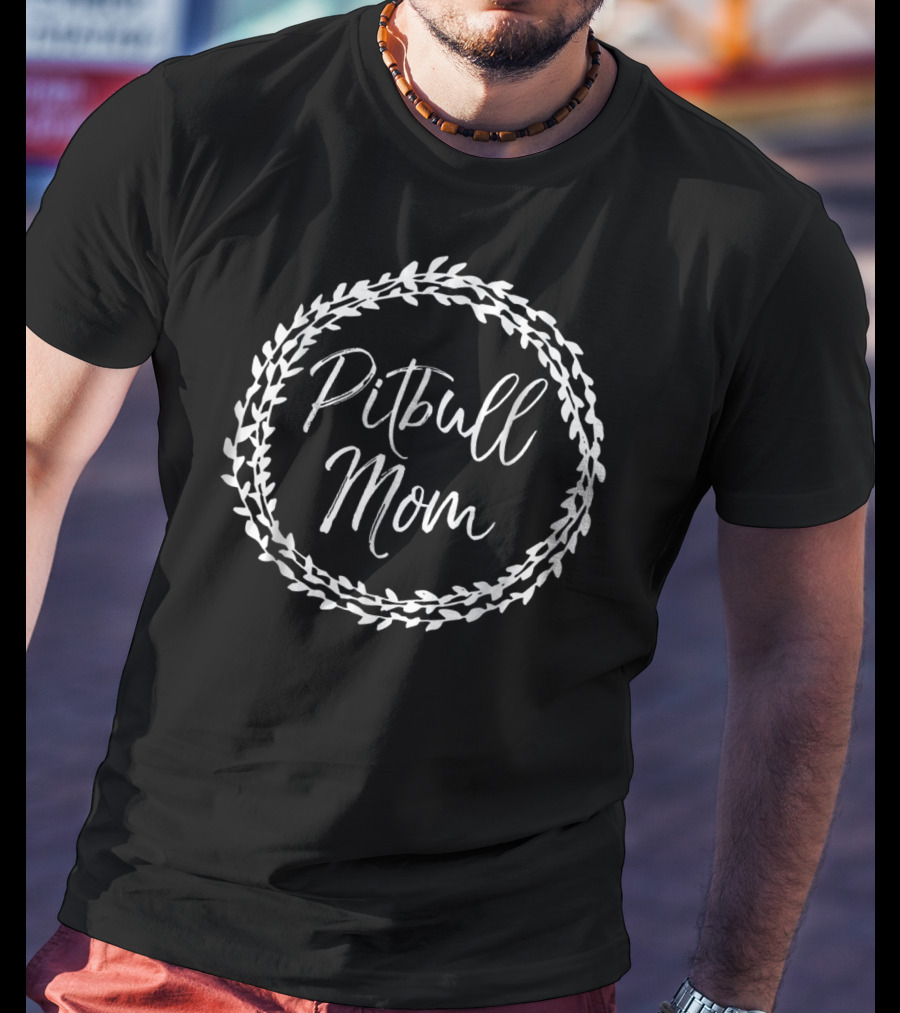 Pitbull Mom Cute Dog Mother For Women 35 Wreath T-Shirt