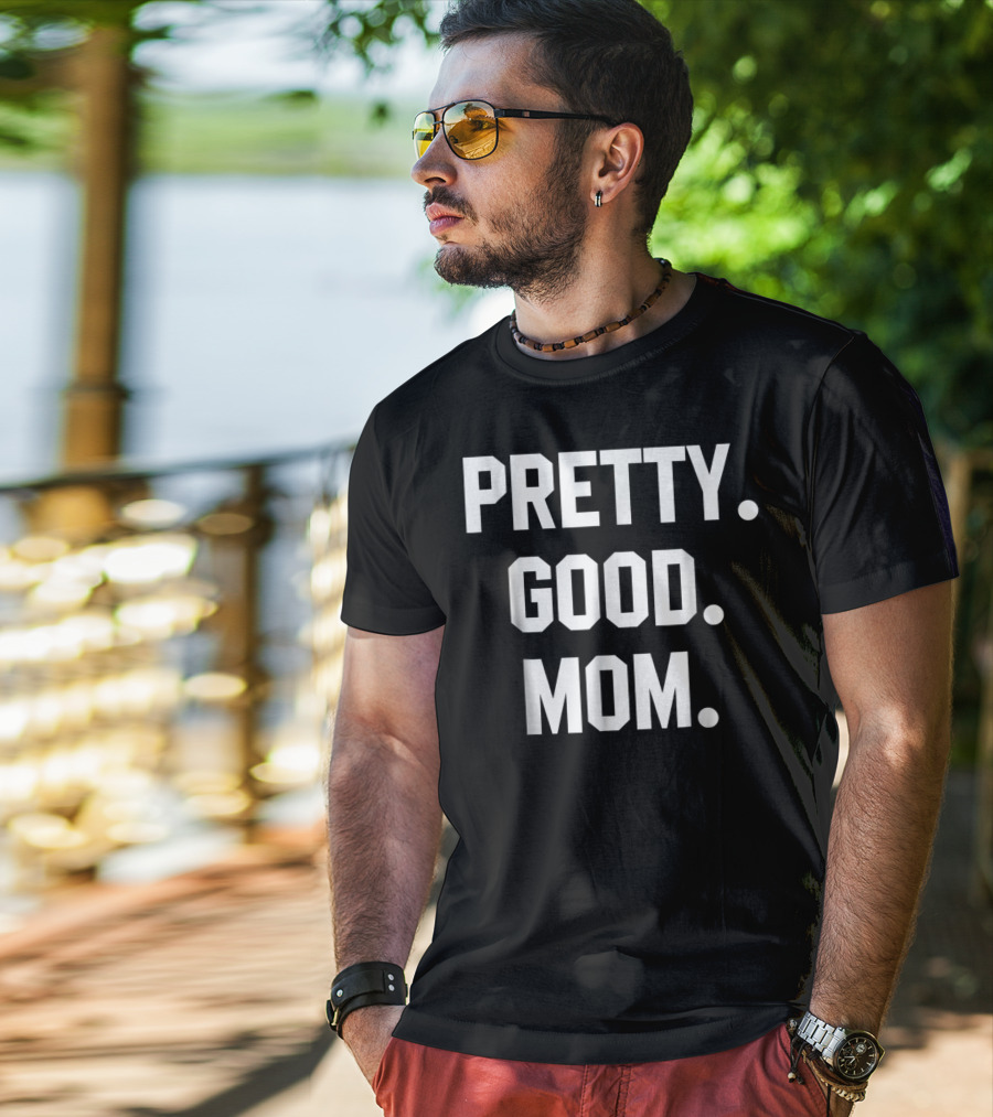 PRETTY GOOD MOM 80s FUNNY MOM T-Shirt