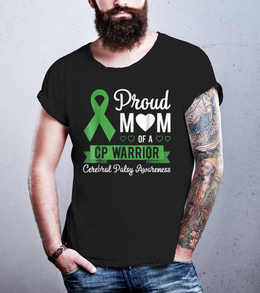 Proud Mom Heart Of A CP Warrior With Green Ribbon For Cerebral Palsy Awareness T-Shirt