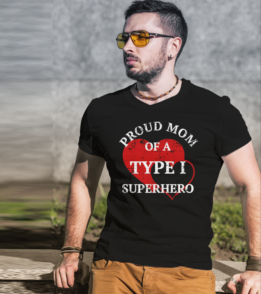 Proud Mom Of A Type I Superhero T-Shirt