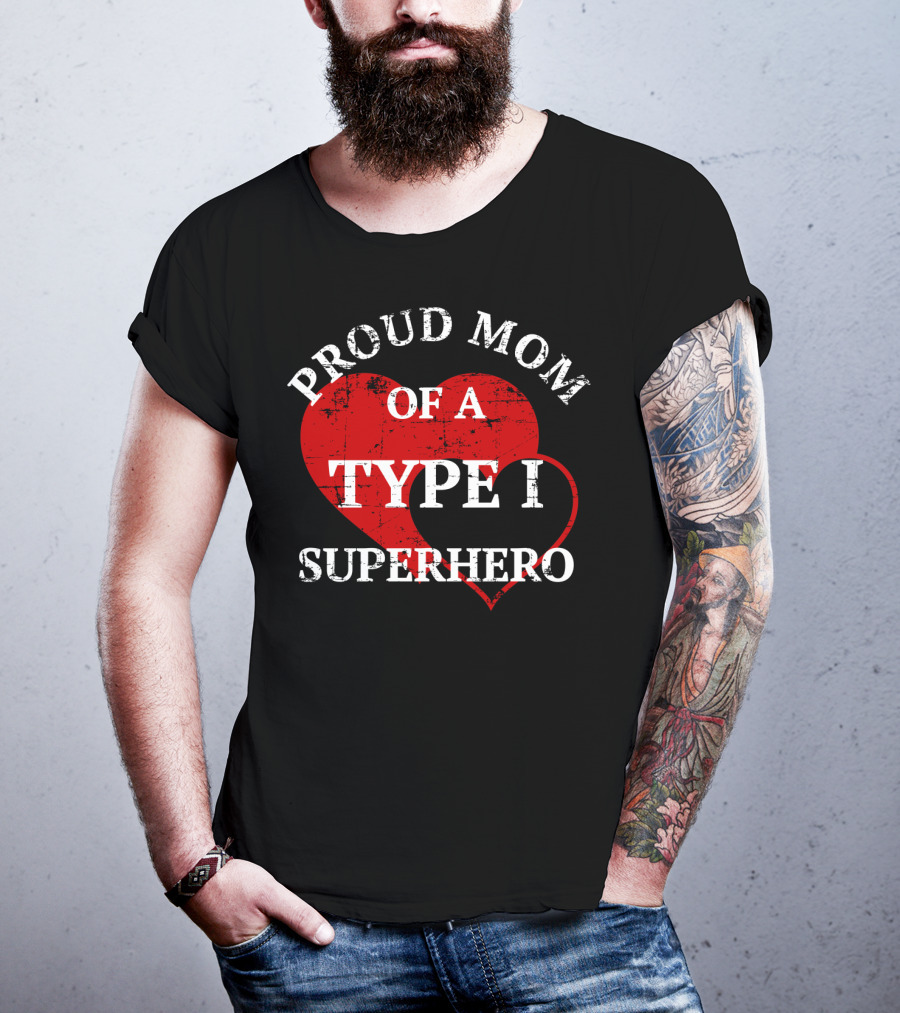 Proud Mom Of A Type I Superhero T-Shirt