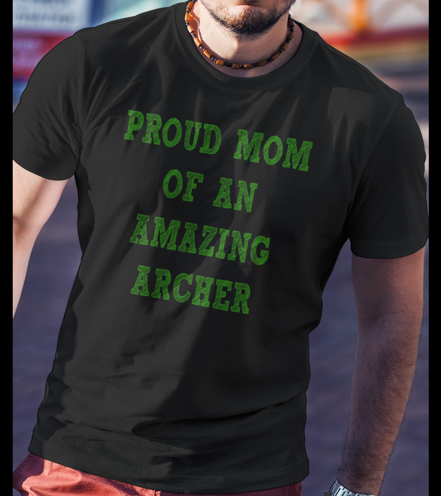 Proud Mom Of An Amazing Archer T-Shirt