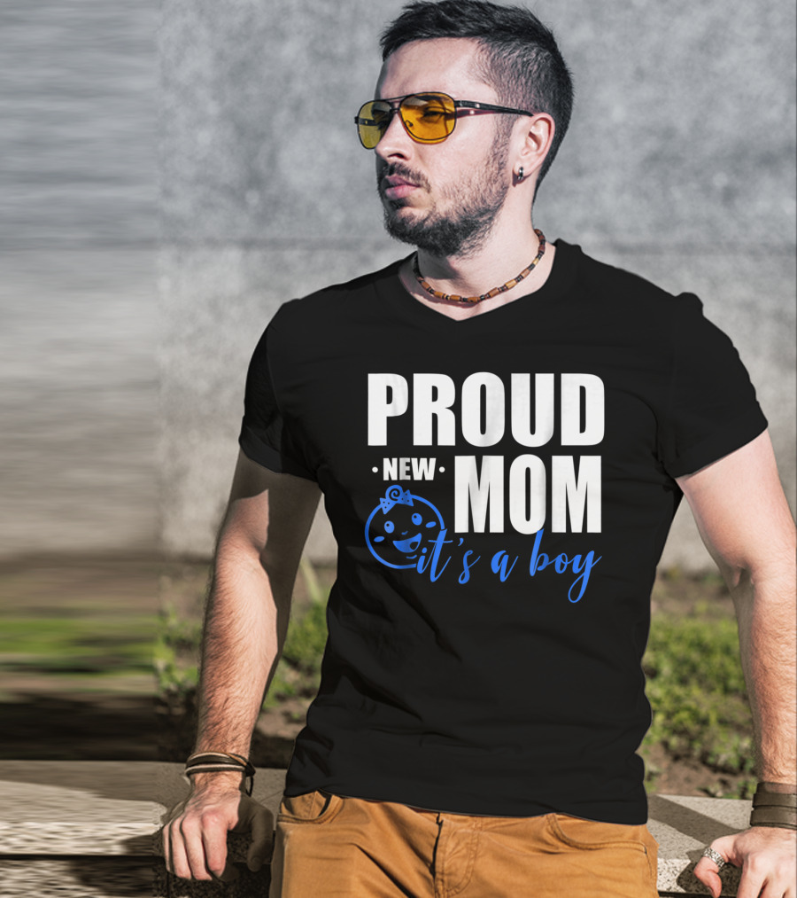 Proud New Mom It's A Boy T-Shirt