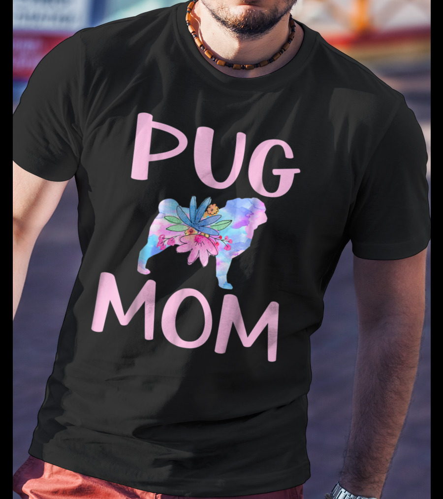 Pug Mom Floral Watercolor Silhouette Cute Pug Owner T-Shirt
