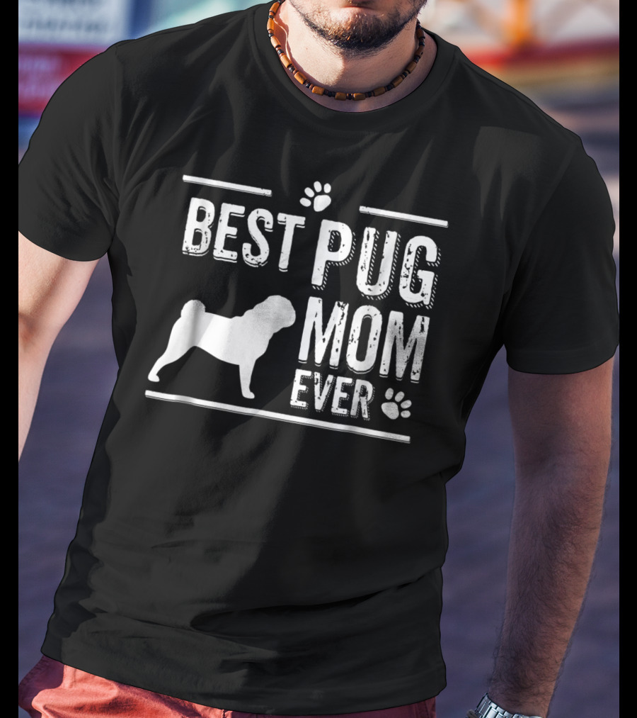 Best Pug Mom Ever Pug Silhouette And Paw Prints T-Shirt