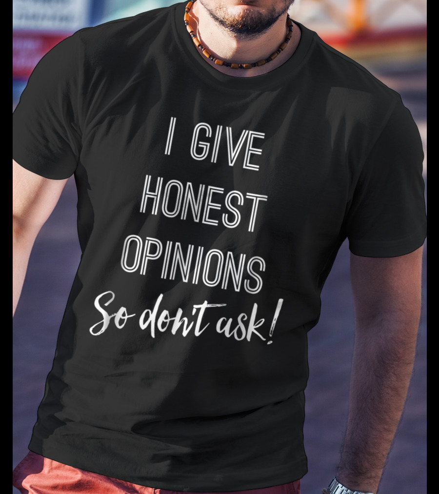 I Give Honest Opinions So Don't Ask Punkys Opinionated Mom No Filter T-Shirt