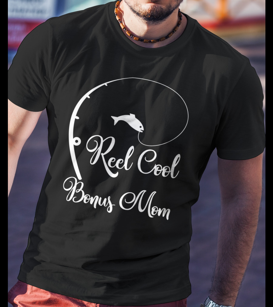 Reel Cool Bonus Mom Fishing Grandma Mothers T-Shirt
