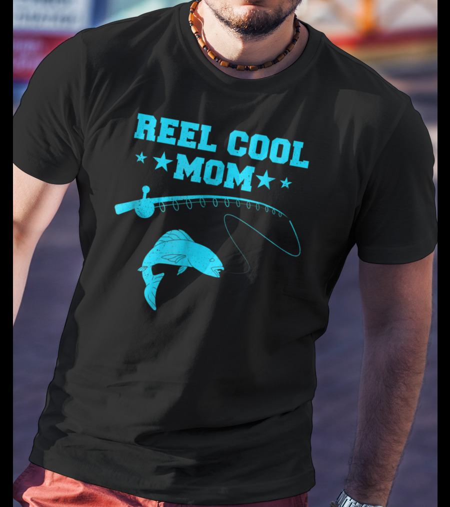 Reel Cool Mom Fishing Rod Fish Angler Fisherman T-Shirt