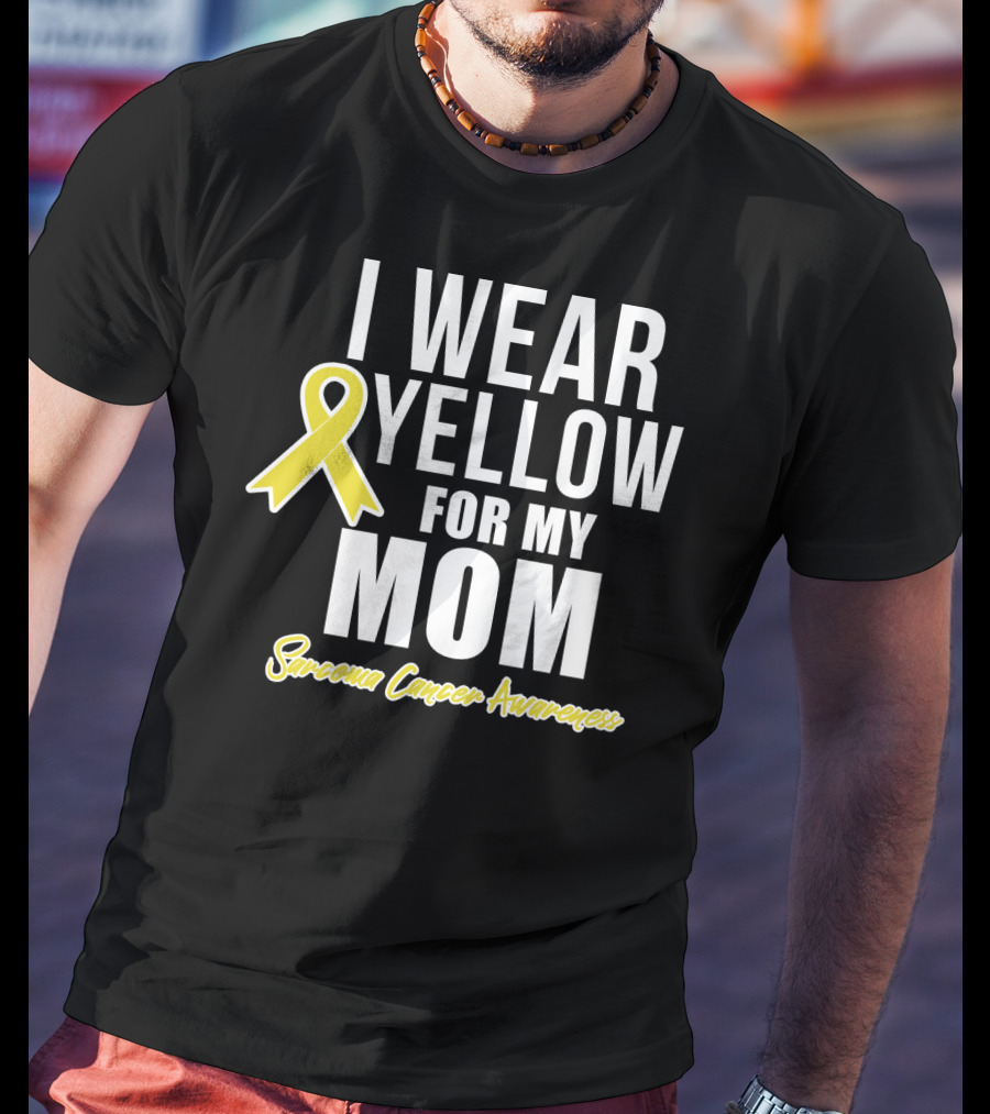 I Wear Yellow For My Mom Sarcoma Cancer Awareness T-Shirt