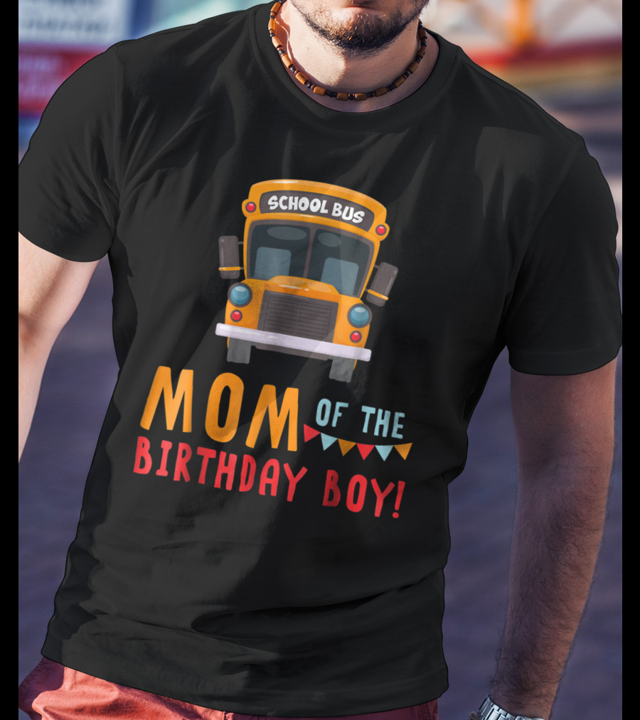 School Bus Mom Of The Birthday Boy T-Shirt