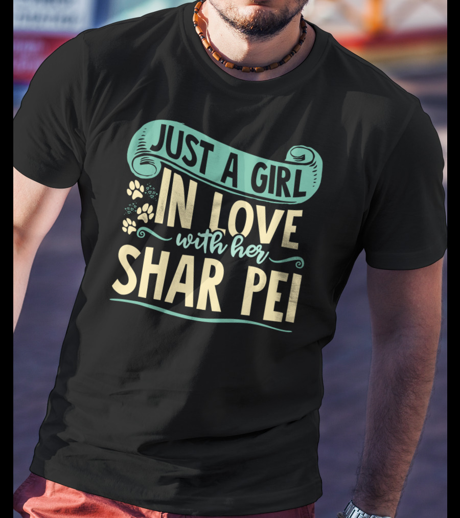 Just A Girl In Love With Her Shar Pei T-Shirt