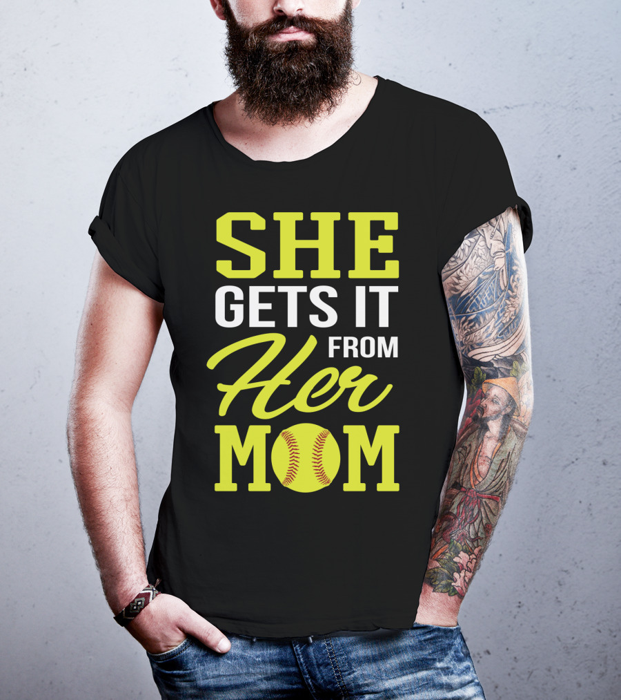 She Gets It From Her Mom Softball Funny Mom And Daughter Matching Sports T-Shirt