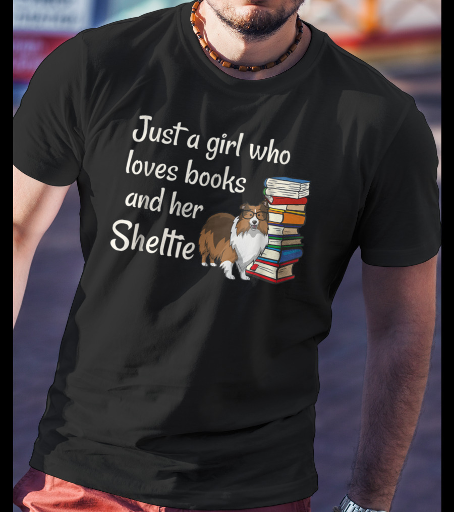 Just A Girl Who Loves Books And Her Sheltie T-Shirt