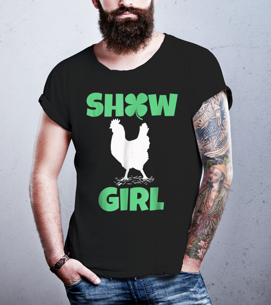 SHOW GIRL Chicken Rooster Poultry Clover T-Shirt