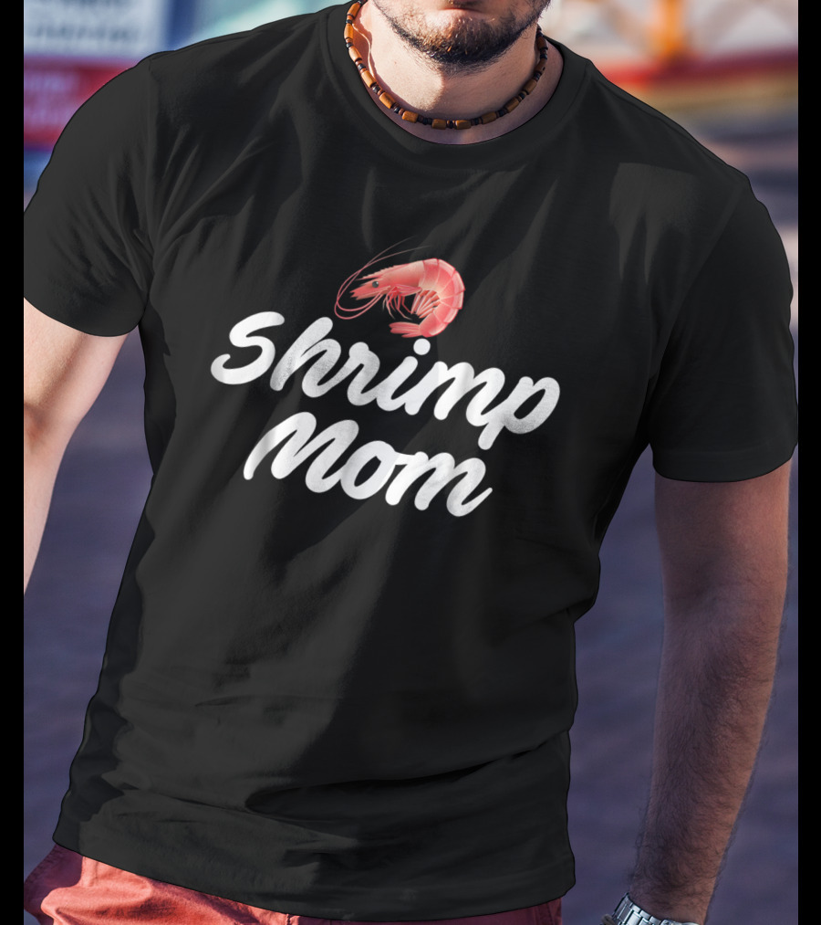 Shrimp Mom Fish Tank Aquatic Keeper Aquarist Shrimp Mom T-Shirt
